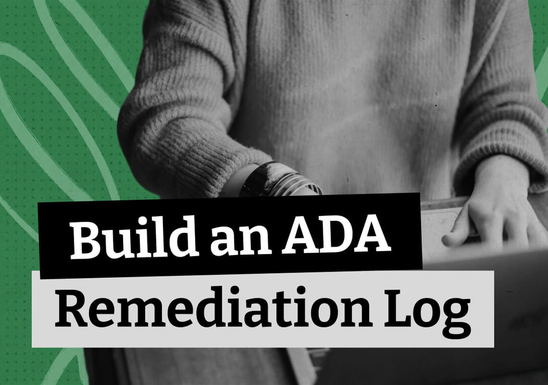 A person writing in a notebook, overlaid text reads "Build an ADA Remediation Log."