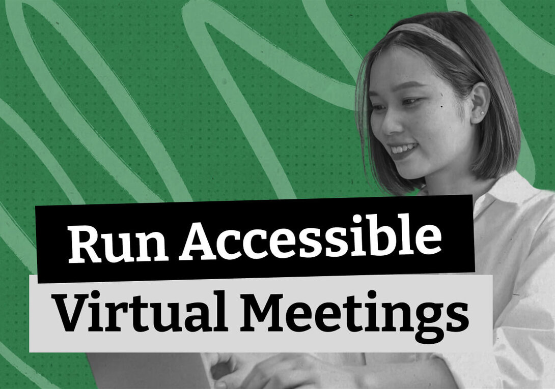 Smiling person at a laptop, green background. Text: Run Accessible Virtual Meetings.