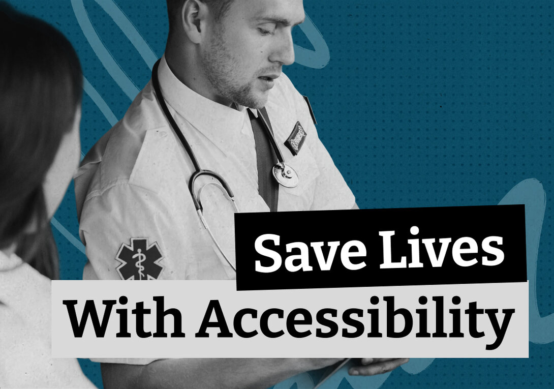 Blog thumbnail with the text "Save Lives With Accessibility" overlaid on a black-and-white photo of an EMT speaking with a patient, set against a teal dotted background.