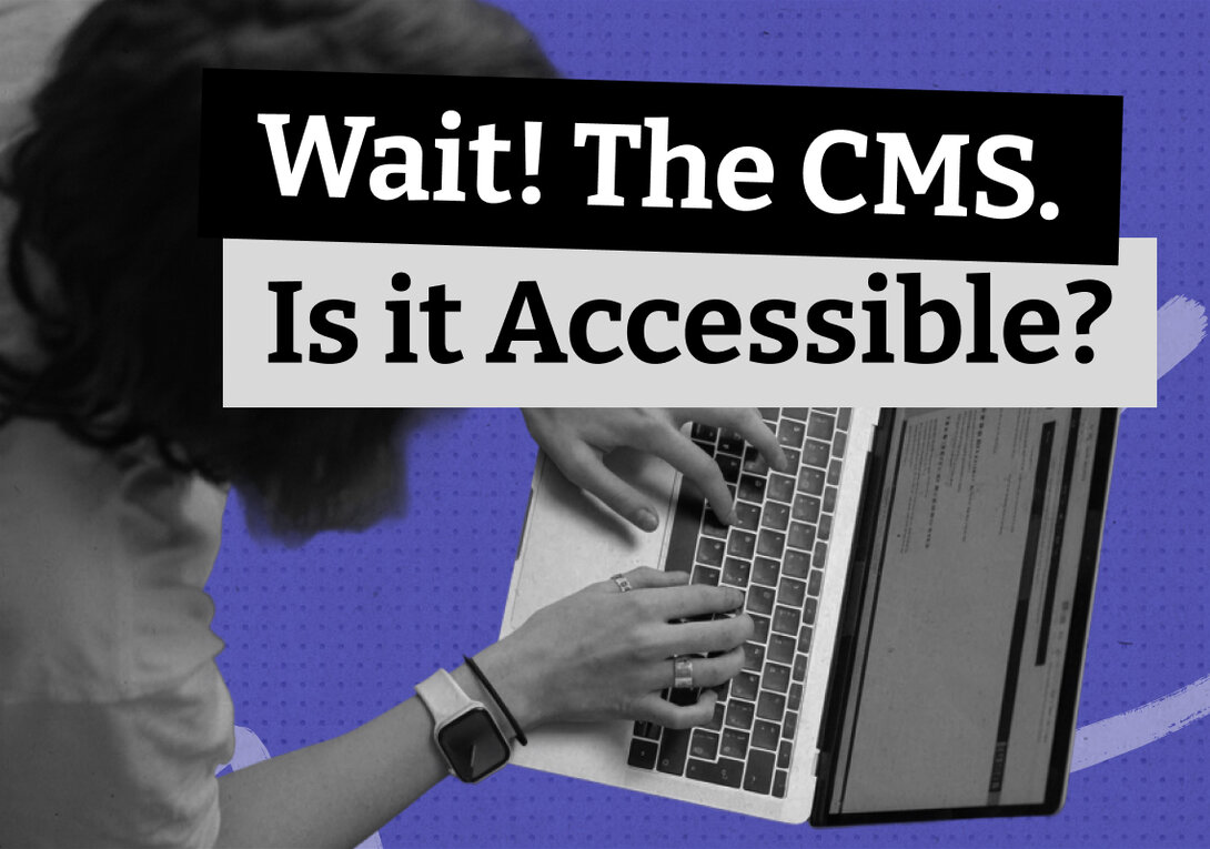 Blog thumbnail with the text "Wait! The CMS. Is it Accessible?" overlaid on a black-and-white photo of a person typing on a laptop, set against a purple dotted background.